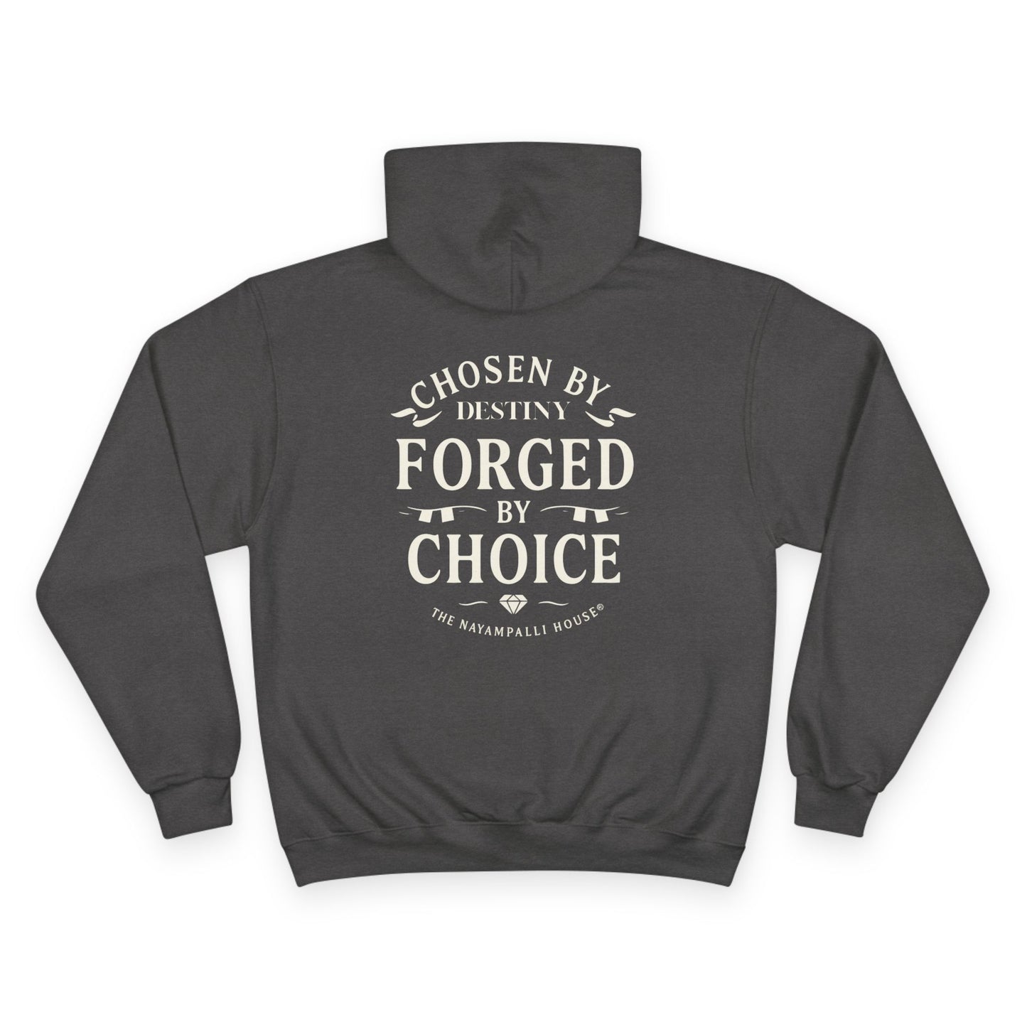 "Forged by Choice" Hoodie by Champion – Motivational Wear for the Journey Ahead | Durable, Comfortable, Timeless Sweatshirt by The Nayampalli House®