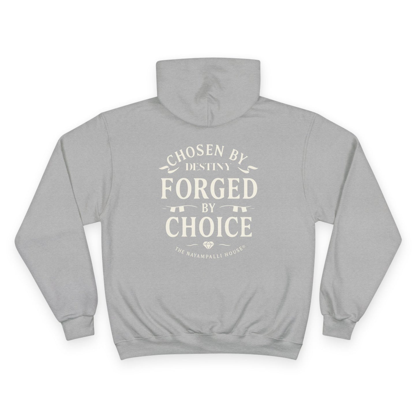 "Forged by Choice" Hoodie by Champion – Motivational Wear for the Journey Ahead | Durable, Comfortable, Timeless Sweatshirt by The Nayampalli House®