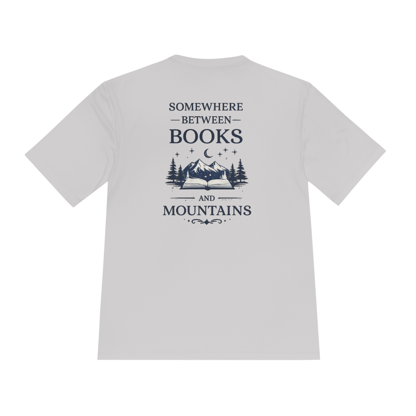 Somewhere Between Books and Mountains Unisex Quick-Dry Tee