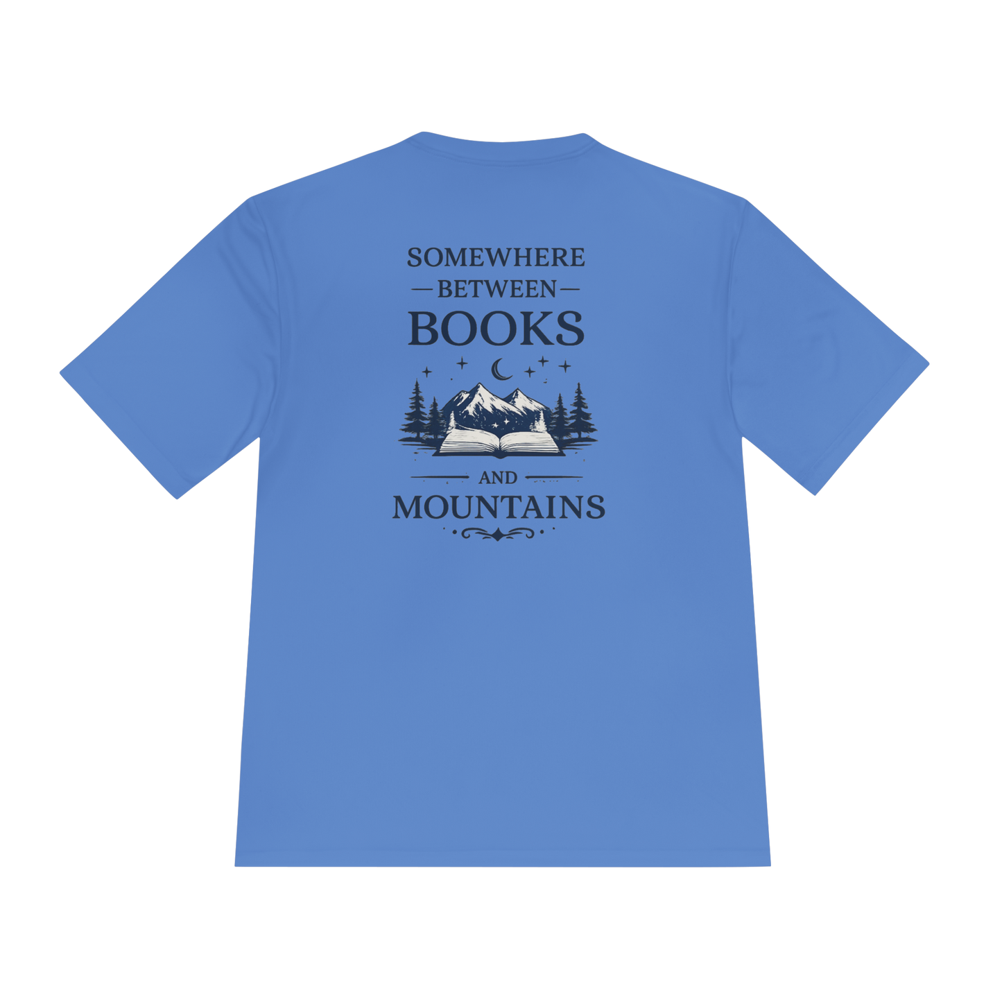 Somewhere Between Books and Mountains Unisex Quick-Dry Tee