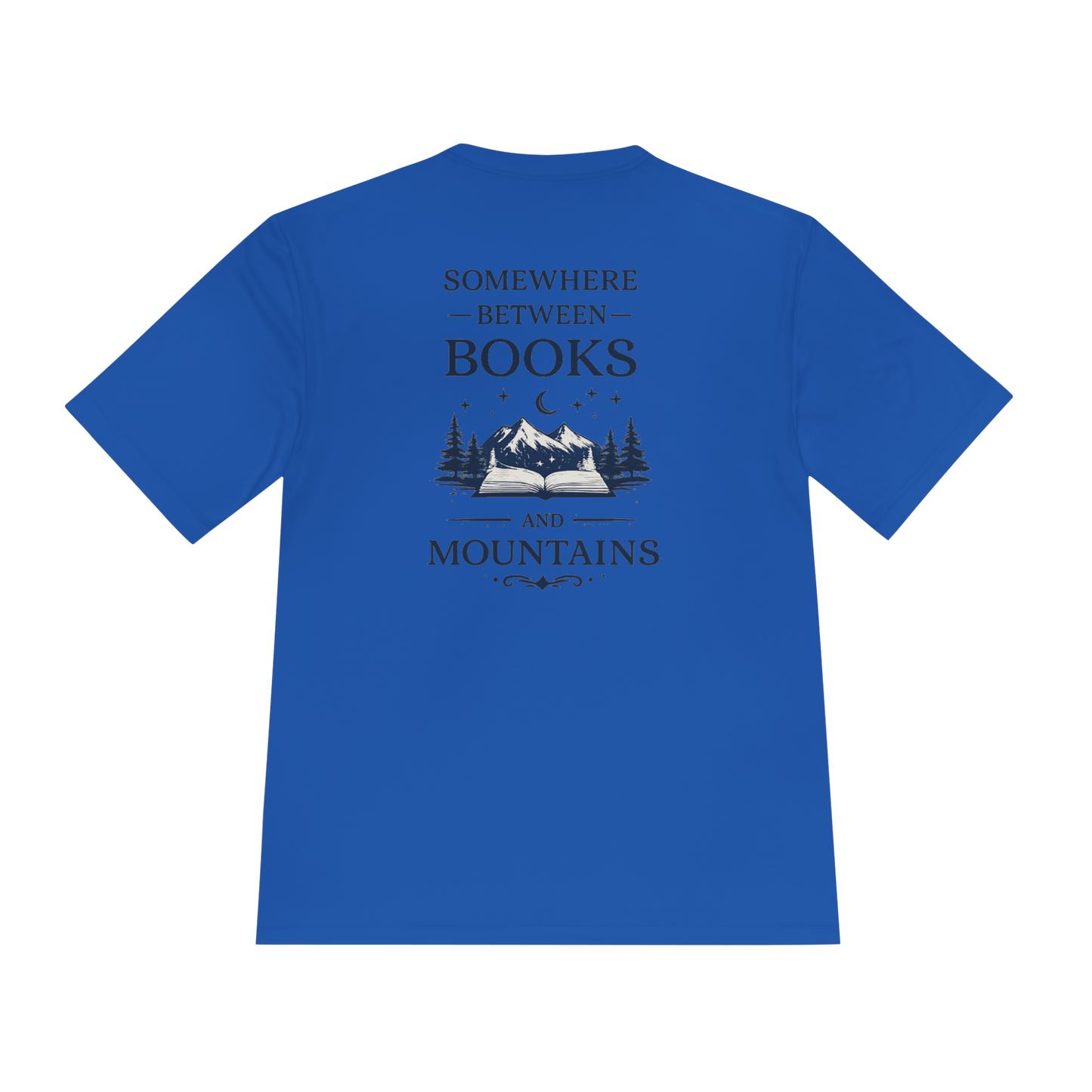 Somewhere Between Books and Mountains Unisex Quick-Dry Tee