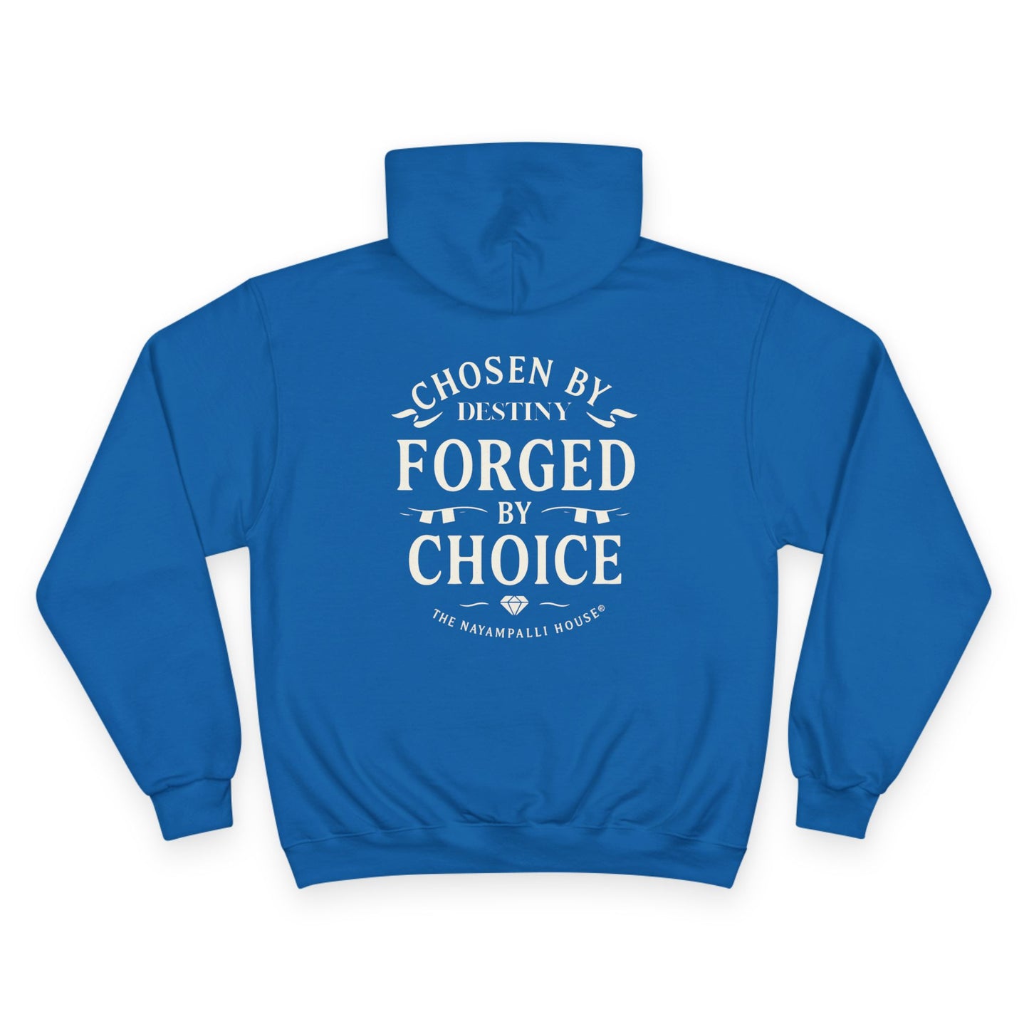 "Forged by Choice" Hoodie by Champion – Motivational Wear for the Journey Ahead | Durable, Comfortable, Timeless Sweatshirt by The Nayampalli House®