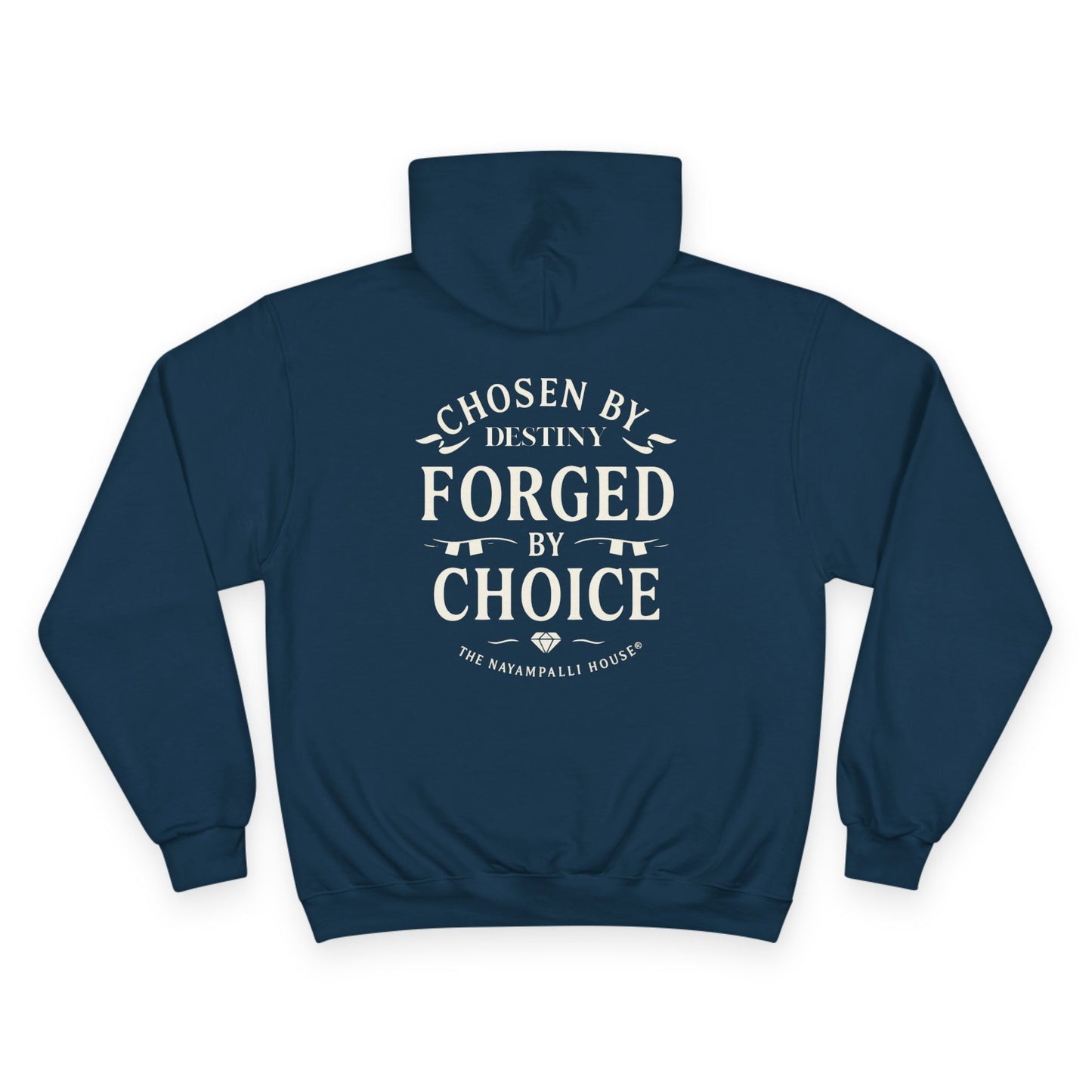 "Forged by Choice" Hoodie by Champion – Motivational Wear for the Journey Ahead | Durable, Comfortable, Timeless Sweatshirt by The Nayampalli House®